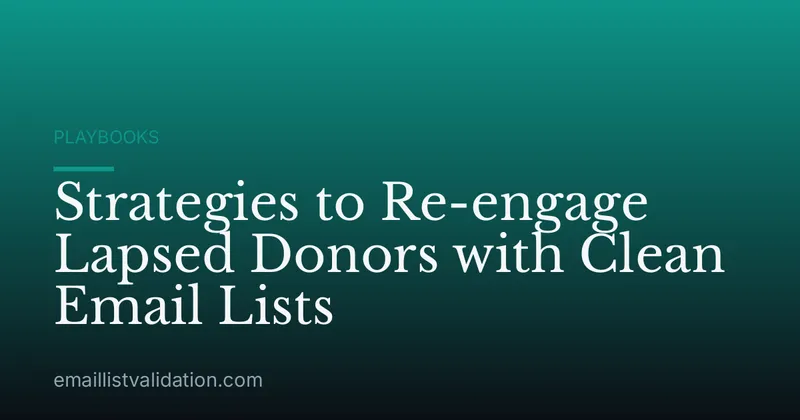 Strategies to Re-engage Lapsed Donors with Clean Email Lists