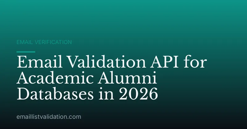 Email Validation API for Academic Alumni Databases in 2026