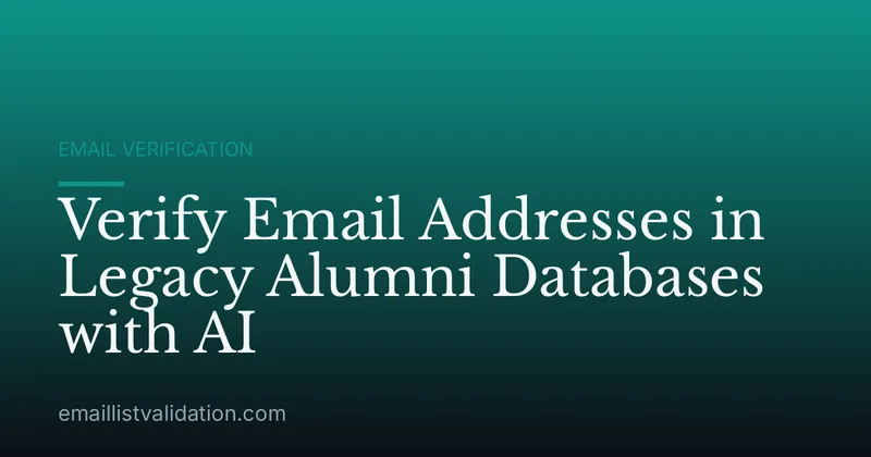 Verify Email Addresses in Legacy Alumni Databases with AI
