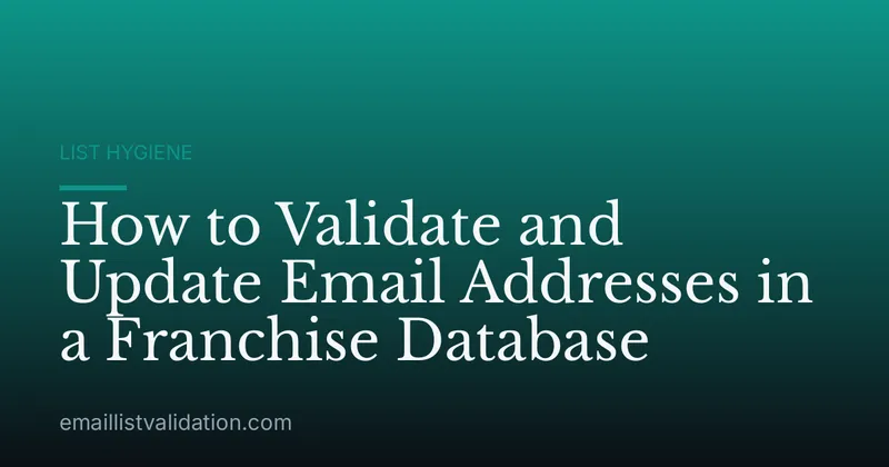 How to Validate and Update Email Addresses in a Franchise Database