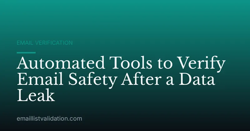 Automated Tools to Verify Email Safety After a Data Leak