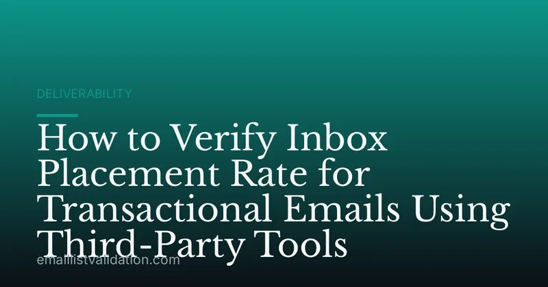 How to Verify Inbox Placement Rate for Transactional Emails Using Third-Party Tools