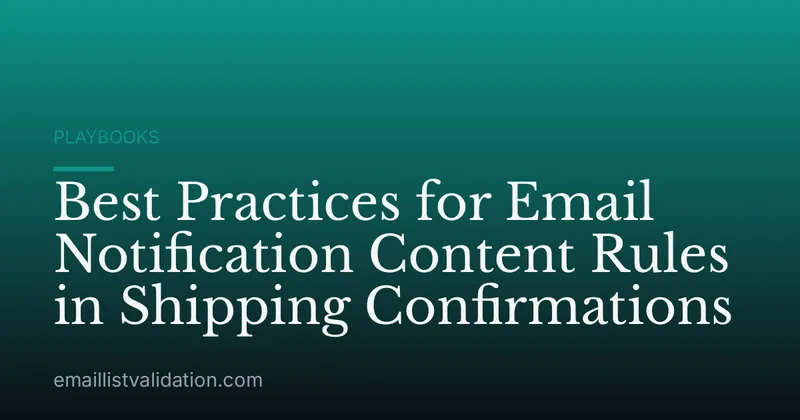 Best Practices for Email Notification Content Rules in Shipping Confirmations