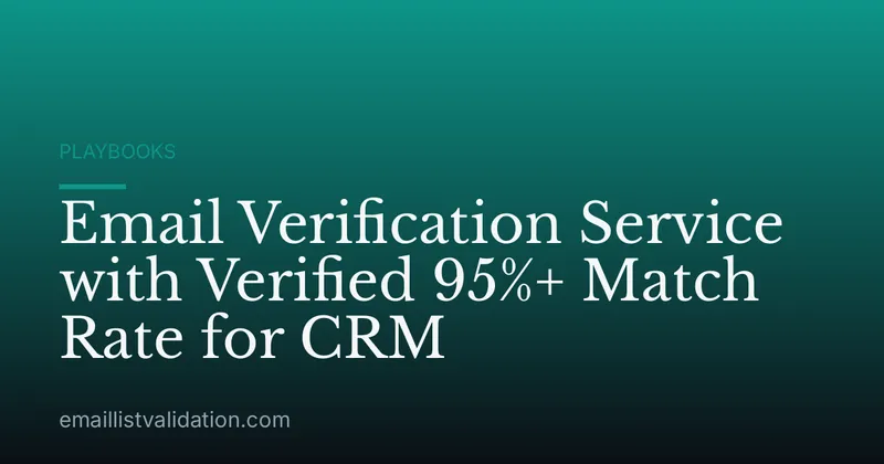 Email Verification Service with Verified 95%+ Match Rate for CRM