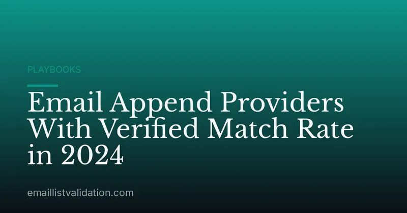 Email Append Providers With Verified Match Rate in 2024