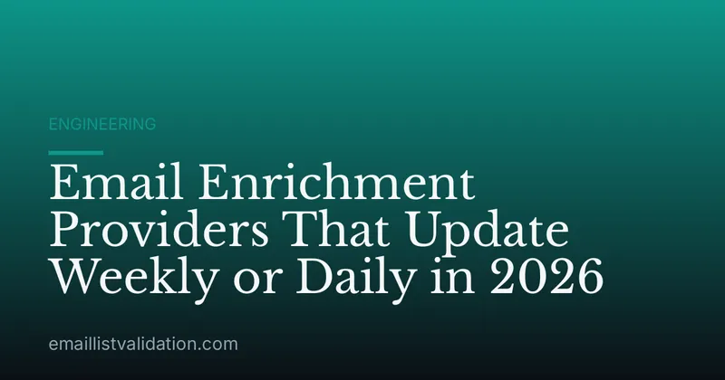 Email Enrichment Providers That Update Weekly or Daily in 2026