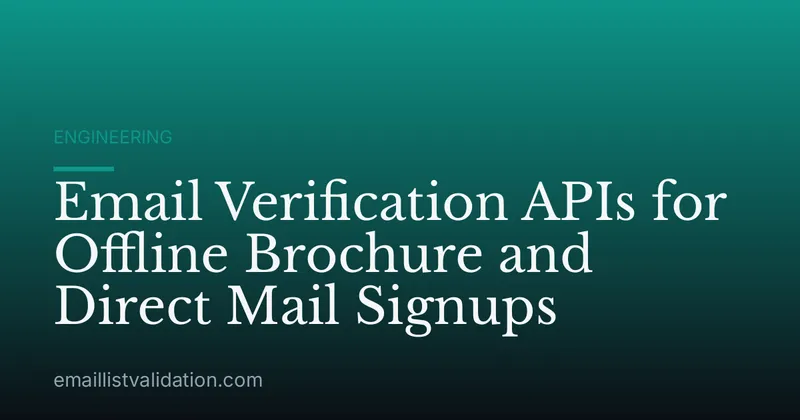 Email Verification APIs for Offline Brochure and Direct Mail Signups