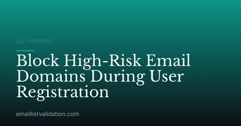 Block High-Risk Email Domains During User Registration