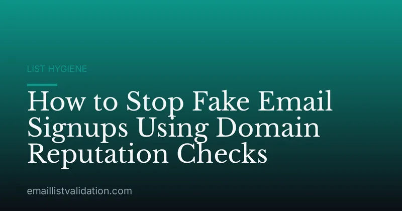 How to Stop Fake Email Signups Using Domain Reputation Checks