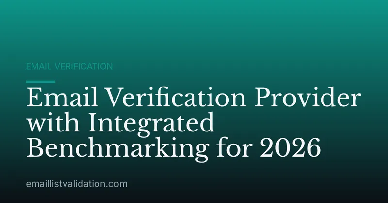 Email Verification Provider with Integrated Benchmarking for 2026