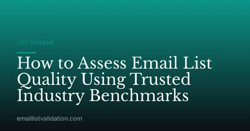 How to Assess Email List Quality Using Trusted Industry Benchmarks