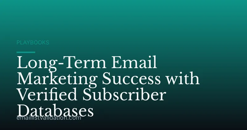 Long-Term Email Marketing Success with Verified Subscriber Databases