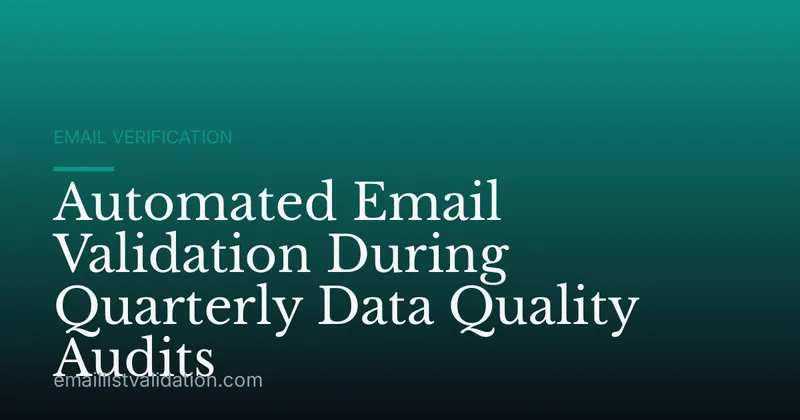 Automated Email Validation During Quarterly Data Quality Audits
