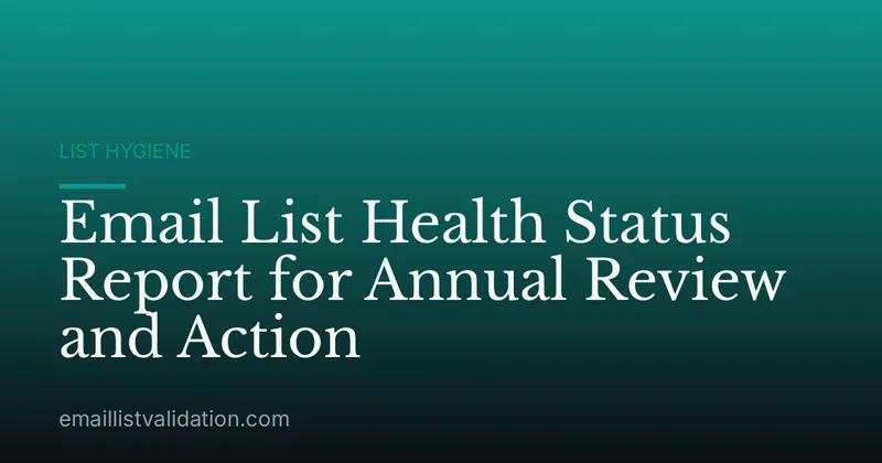 Email List Health Status Report for Annual Review and Action