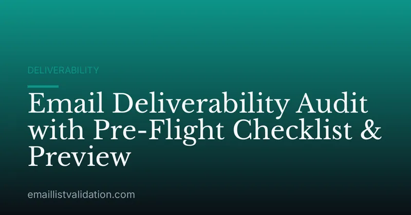 Email Deliverability Audit with Pre-Flight Checklist & Preview