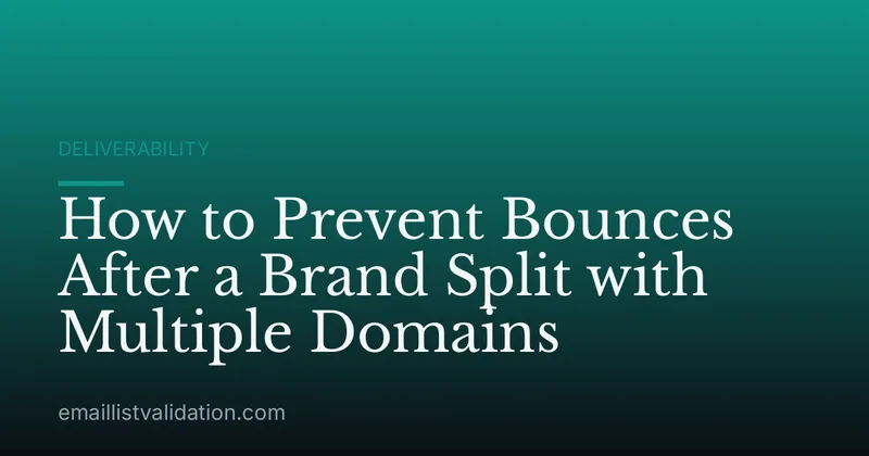 How to Prevent Bounces After a Brand Split with Multiple Domains