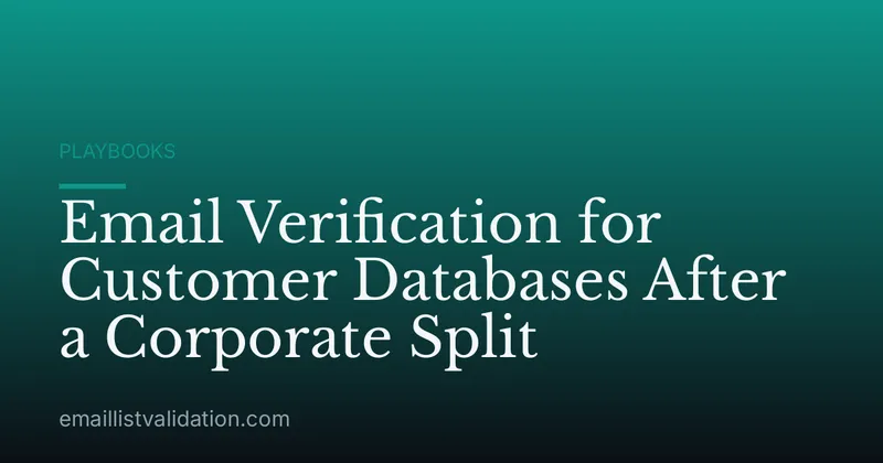 Email Verification for Customer Databases After a Corporate Split