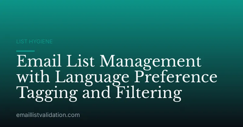 Email List Management with Language Preference Tagging and Filtering