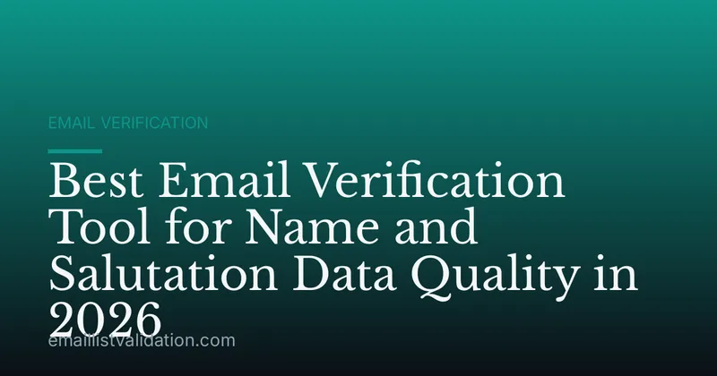 Best Email Verification Tool for Name and Salutation Data Quality in 2026