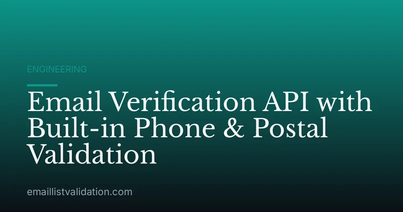 Email Verification API with Built-in Phone & Postal Validation