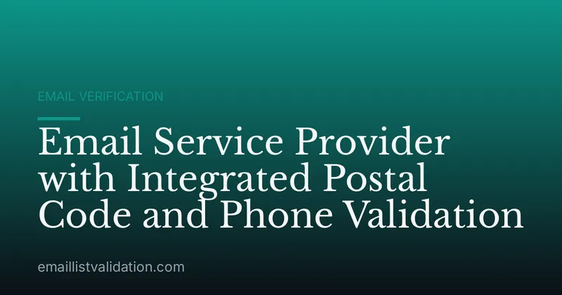 Email Service Provider with Integrated Postal Code and Phone Validation