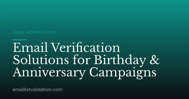 Email Verification Solutions for Birthday & Anniversary Campaigns