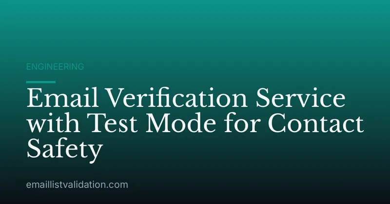 Email Verification Service with Test Mode for Contact Safety