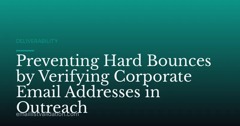 Preventing Hard Bounces by Verifying Corporate Email Addresses in Outreach