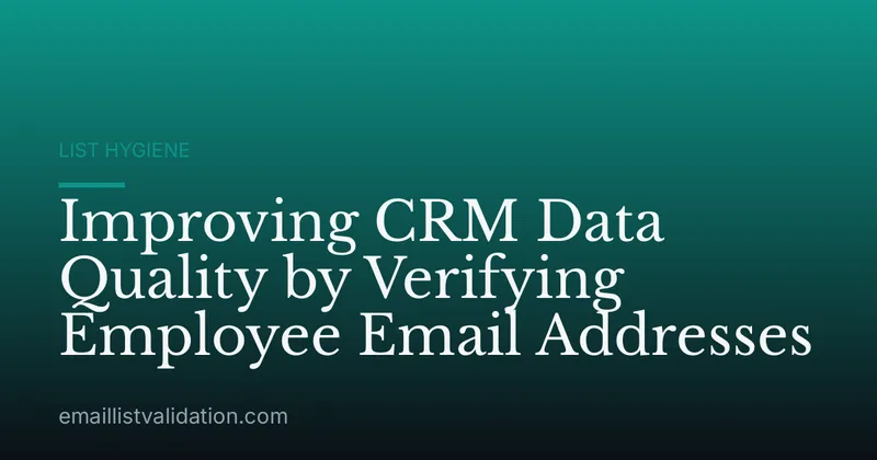 Improving CRM Data Quality by Verifying Employee Email Addresses