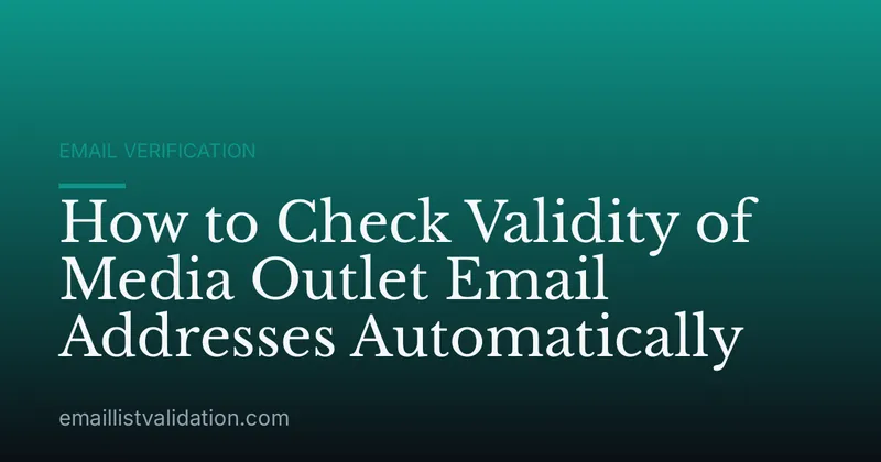 How to Check Validity of Media Outlet Email Addresses Automatically