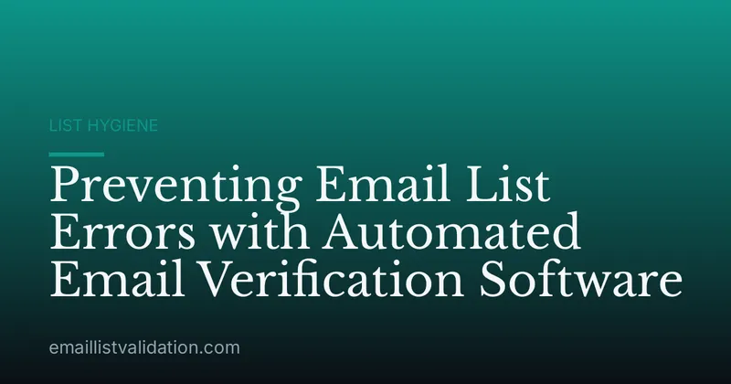 Preventing Email List Errors with Automated Email Verification Software