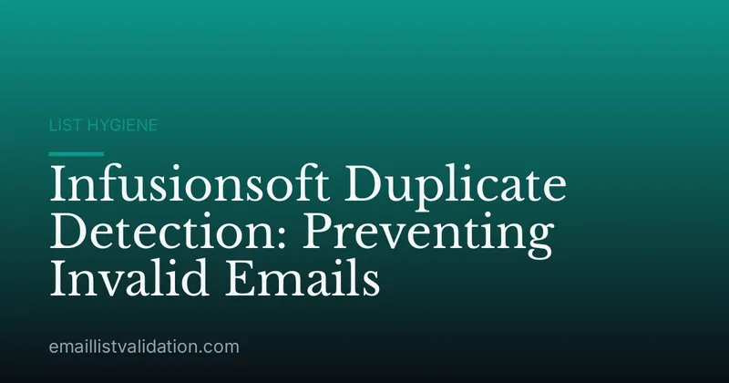 Infusionsoft Duplicate Detection: Preventing Invalid Emails