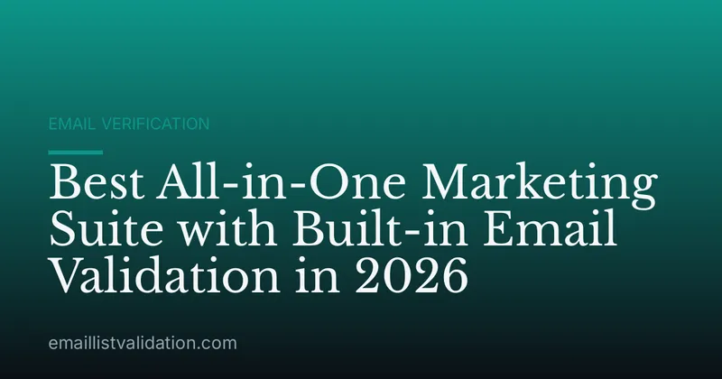 Best All-in-One Marketing Suite with Built-in Email Validation in 2026