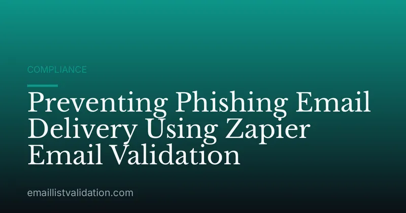 Preventing Phishing Email Delivery Using Zapier Email Validation