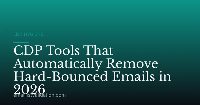 CDP Tools That Automatically Remove Hard-Bounced Emails in 2026