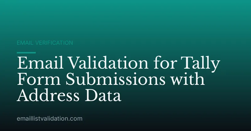 Email Validation for Tally Form Submissions with Address Data
