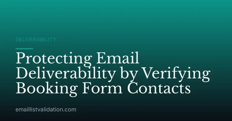 Protecting Email Deliverability by Verifying Booking Form Contacts