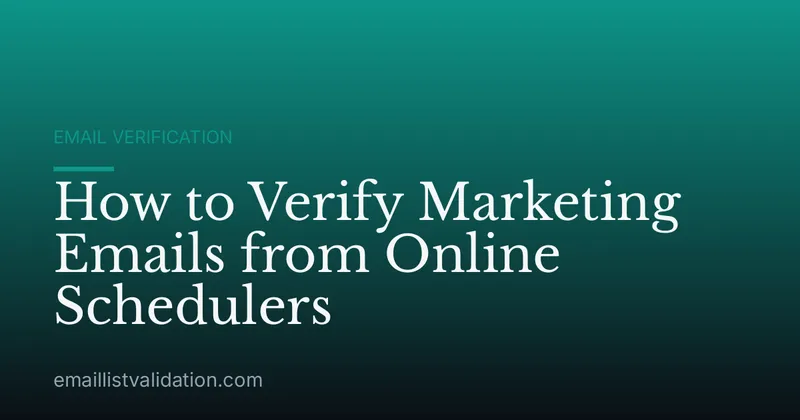 How to Verify Marketing Emails from Online Schedulers