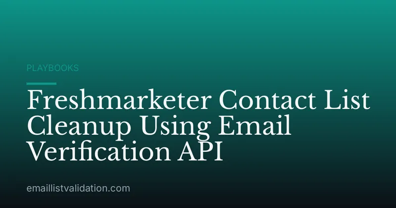 Freshmarketer Contact List Cleanup Using Email Verification API