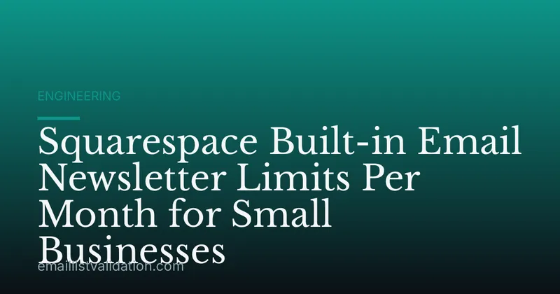 Squarespace Built-in Email Newsletter Limits Per Month for Small Businesses