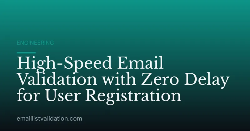 High-Speed Email Validation with Zero Delay for User Registration