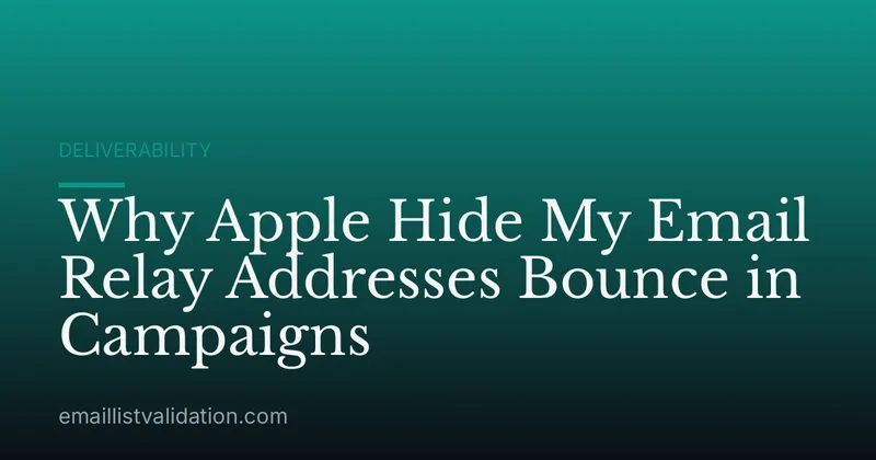 Why Apple Hide My Email Relay Addresses Bounce in Campaigns
