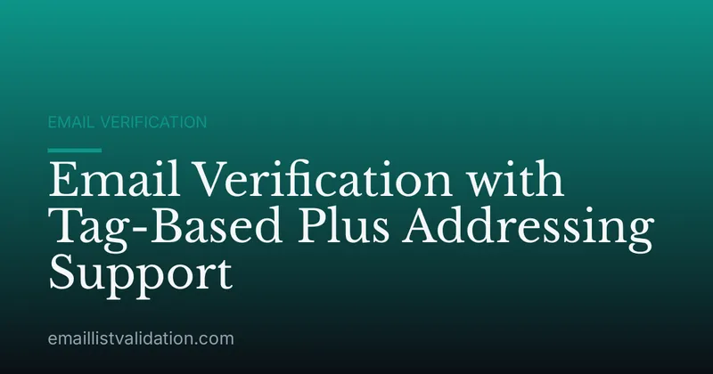 Email Verification with Tag-Based Plus Addressing Support