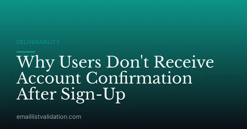 Why Users Don't Receive Account Confirmation After Sign-Up