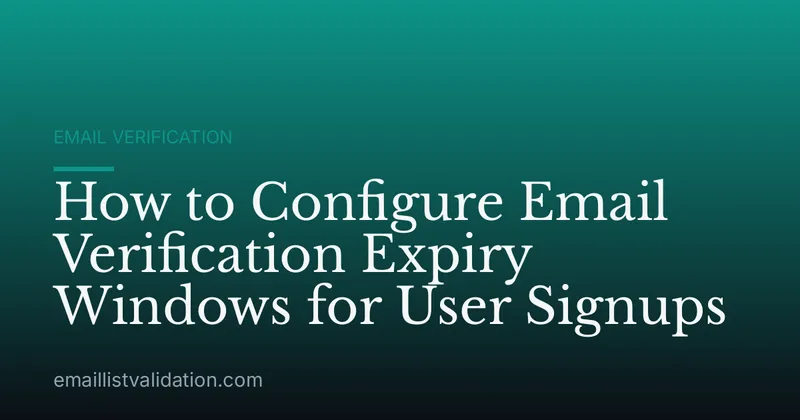 How to Configure Email Verification Expiry Windows for User Signups