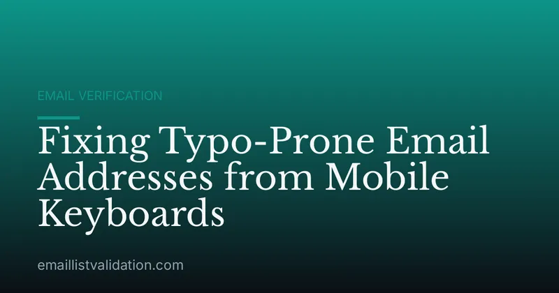 Fixing Typo-Prone Email Addresses from Mobile Keyboards