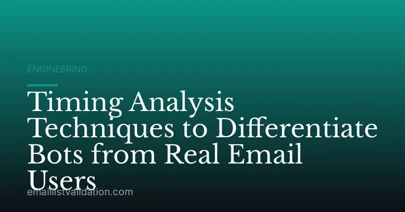 Timing Analysis Techniques to Differentiate Bots from Real Email Users