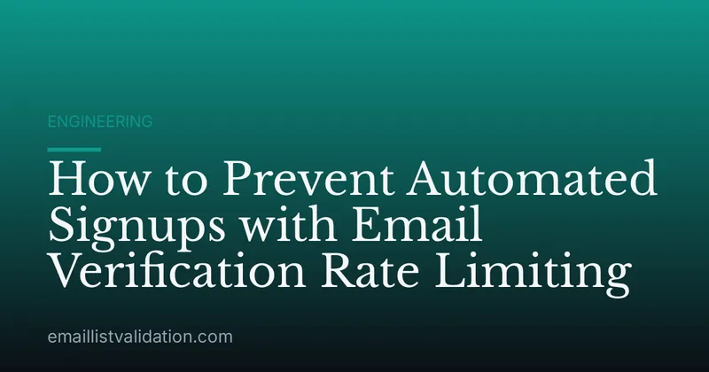 How to Prevent Automated Signups with Email Verification Rate Limiting