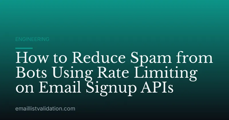 How to Reduce Spam from Bots Using Rate Limiting on Email Signup APIs