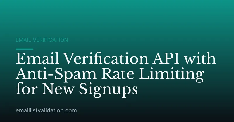 Email Verification API with Anti-Spam Rate Limiting for New Signups